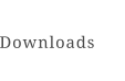 Downloads